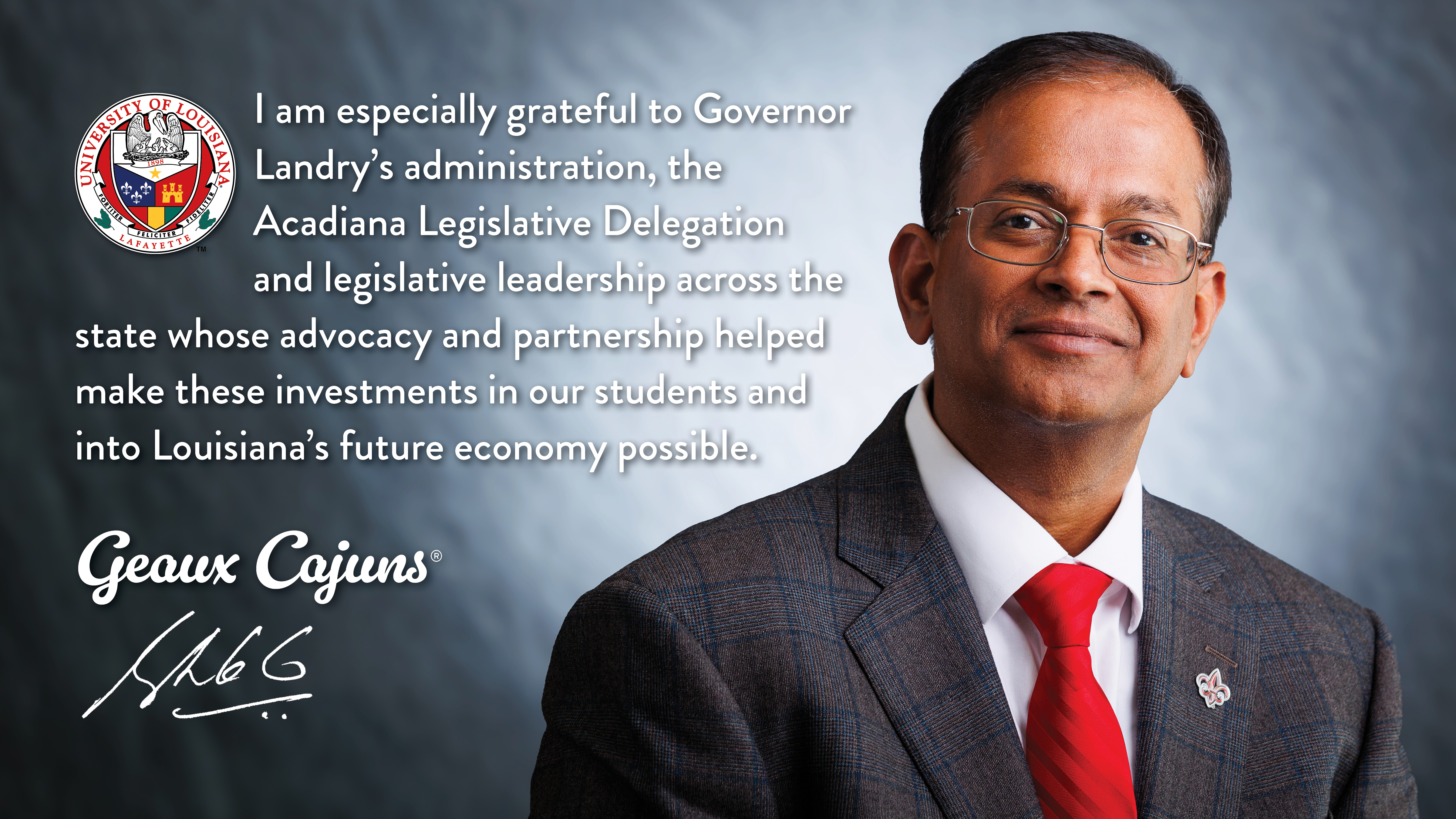 I am especially grateful to Governor Landry’s administration, the Acadiana Legislative Delegation and legislative leadership across the state whose advocacy and partnership helped make these investments in our students and into Louisiana’s future economy possible.